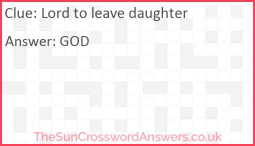 Lord to leave daughter Answer