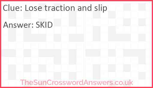 Lose traction and slip Answer