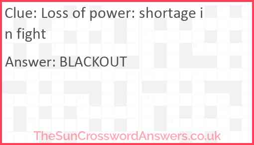 Loss of power: shortage in fight Answer