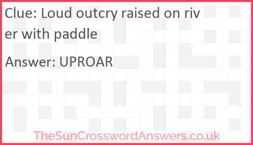 Loud outcry raised on river with paddle Answer