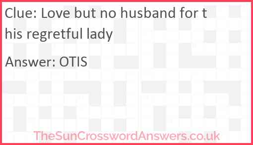 Love but no husband for this regretful lady Answer