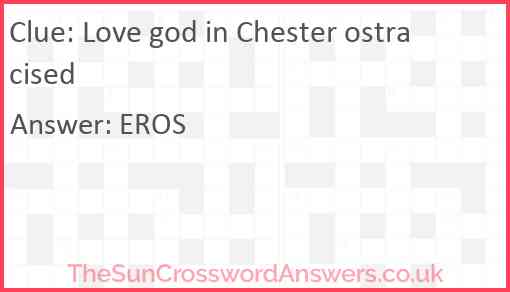 Love god in Chester ostracised Answer