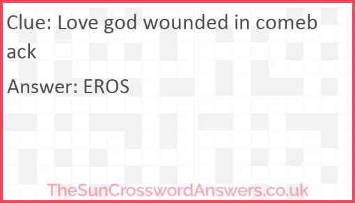 Love god wounded in comeback Answer