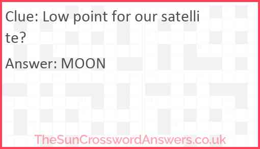 Low point for our satellite? Answer