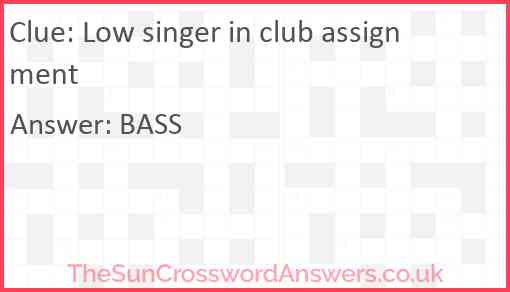 Low singer in club assignment Answer