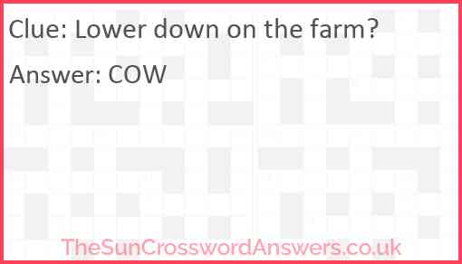 Lower down on the farm? Answer