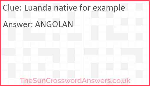 Luanda native for example Answer