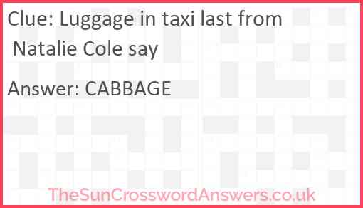 Luggage in taxi last from Natalie Cole say Answer