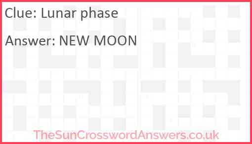 Lunar phase crossword clue TheSunCrosswordAnswers co uk