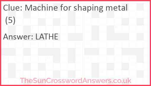 Machine for shaping metal (5) Answer