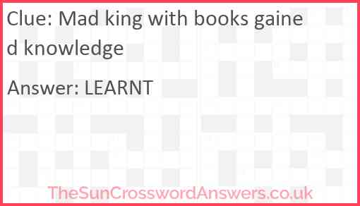Mad king with books gained knowledge Answer