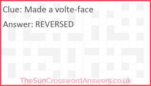 Made a volte-face Answer