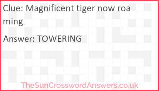 Magnificent tiger now roaming Answer