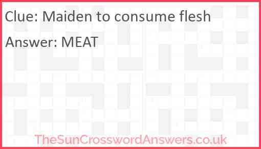 Maiden to consume flesh Answer