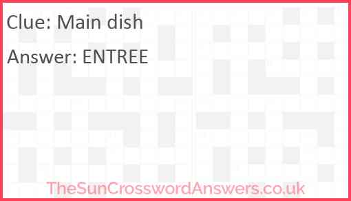 Main dish crossword clue TheSunCrosswordAnswers co uk