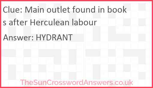 Main outlet found in books after Herculean labour Answer