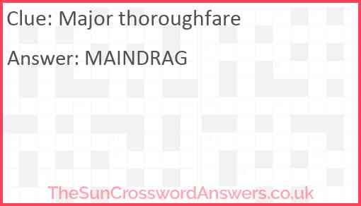 Major thoroughfare crossword clue TheSunCrosswordAnswers co uk