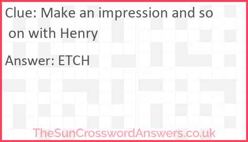Make an impression and so on with Henry Answer