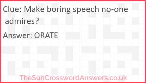 Make boring speech no-one admires? Answer