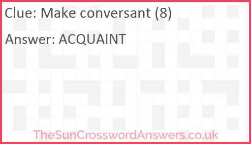 Make conversant (8) Answer