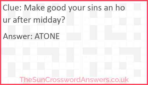 Make good your sins an hour after midday? Answer
