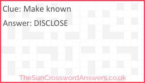 Make known crossword clue TheSunCrosswordAnswers co uk