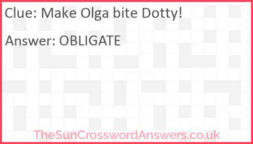 Make Olga bite Dotty! Answer