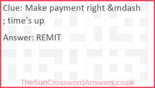 Make payment right &mdash; time's up Answer