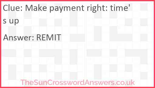 Make payment right: time's up Answer