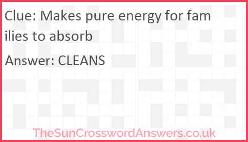 Makes pure energy for families to absorb Answer