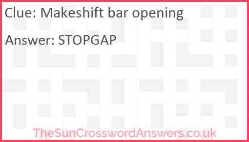 Makeshift bar opening Answer