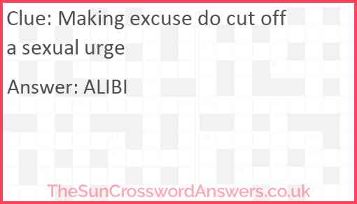 Making excuse do cut off a sexual urge Answer