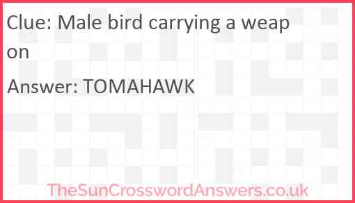Male bird carrying a weapon Answer