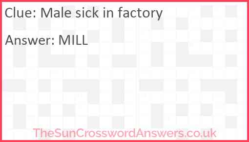 Male sick in factory Answer