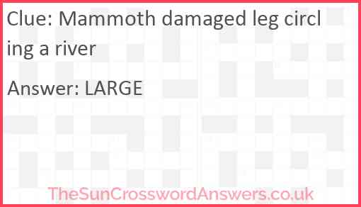 Mammoth damaged leg circling a river Answer