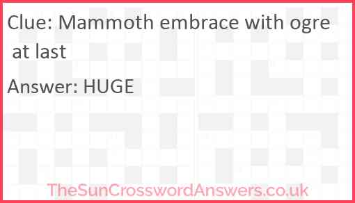 Mammoth embrace with ogre at last Answer
