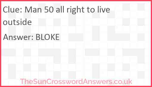 Man 50 all right to live outside Answer