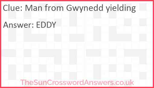 Man from Gwynedd yielding Answer