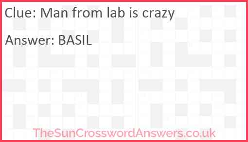 Man from lab is crazy Answer