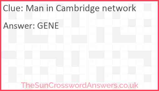 Man in Cambridge network Answer