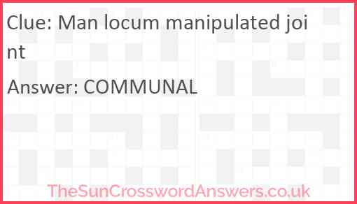 Man locum manipulated joint Answer