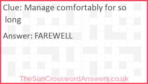 Manage comfortably for so long Answer