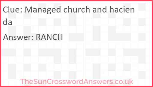 Managed church and hacienda Answer
