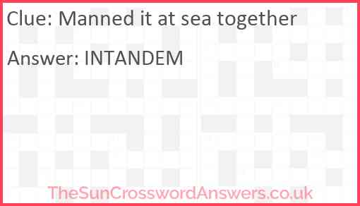 Manned it at sea together Answer