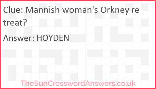 Mannish woman's Orkney retreat? Answer