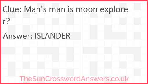 Man's man is moon explorer? Answer