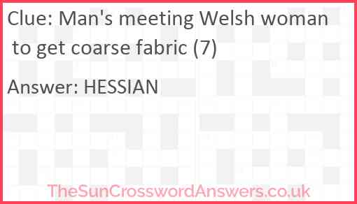 Man's meeting Welsh woman to get coarse fabric (7) Answer