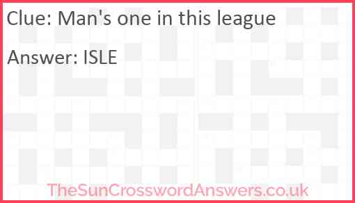 Man's one in this league Answer