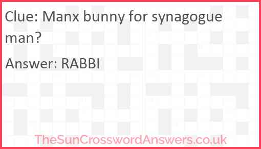 Manx bunny for synagogue man? Answer