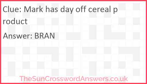Mark has day off cereal product Answer